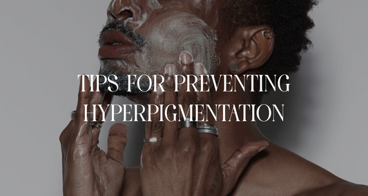 Tips for Preventing Hyperpigmentation